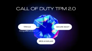 Call of Duty TPM 2.0 ve Secure Boot Ayarları CALL OF DUTY TPM.20 AÇMA