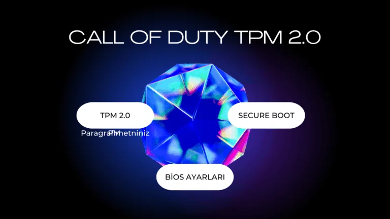 Call of Duty TPM 2.0 ve Secure Boot Ayarları CALL OF DUTY TPM.20 AÇMA